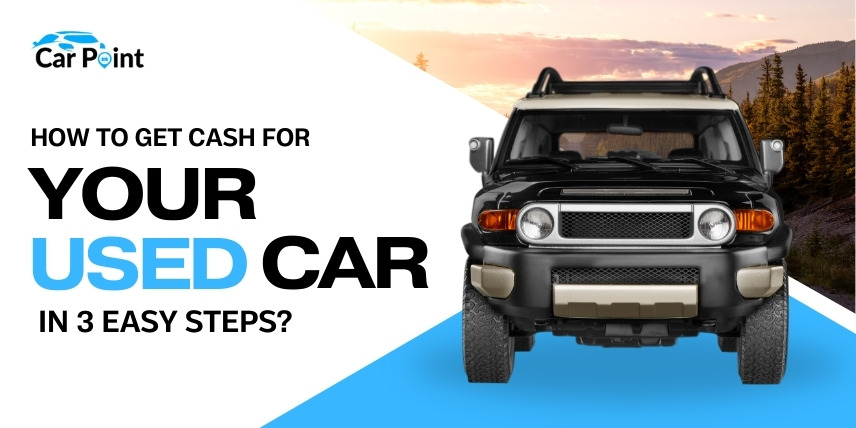 https://api.carpoint.ae/aritcles/How to Get Cash for Your Used Car in 3 Easy Steps.jpg